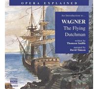 Thomson Smillie "The Flying Dutchman" (CD) Opera Explained S.