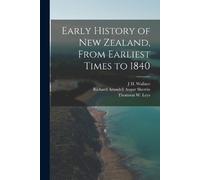 Thomson W Leys Richard Arundell A Early History of New Zealand, Fro (Tascabile)