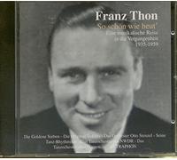 Thon,Franz - So Schön Wie Heut 1935-1939