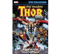 Thor Epic Collection: In Mortal Flesh [New Printing] by Frenz, Randall