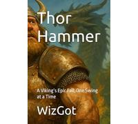 Thor Hammer: A Viking’s Epic Fail, One Swing at a Time