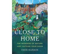 Thor Hanson Close to Home (Copertina rigida)