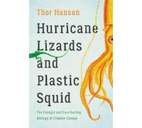 Thor Hanson Hurricane Lizards and Plastic Squid (Copertina rigida)