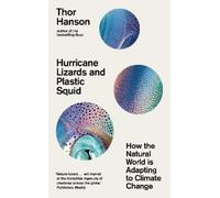 Thor Hanson Hurricane Lizards and Plastic Squid (Copertina rigida)