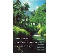 Thor Heyerdahl Green Was The Earth On The Seventh Day (Tascabile)