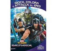 Thor Ragnarok. Gioca, colora e attacca gli eroi. Con adesivi