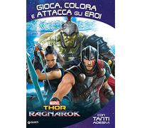Thor Ragnarok. Gioca, colora e attacca gli eroi. Con adesivi