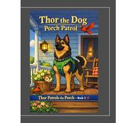 Thor the Dog Patrols the Porch