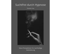 Thorben Frey Suchtfrei durch Hypnose (Tascabile)