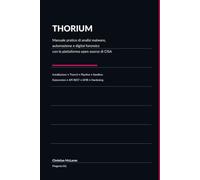 Thorium: Manuale pratico di analisi malware, automazione e digital forensics con la piattaforma open source di CISA