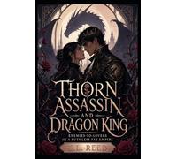 Thorn Assassin And Dragon King: Enemies-To-Lovers In A Ruthless Fae Empire