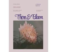 Thorn & Bloom Magazine Issue 06: The Body As Archive