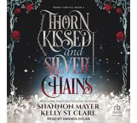 Thorn Kissed and Silver Chains: 4