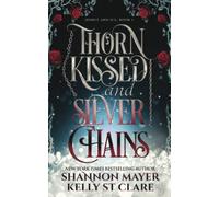 Thorn Kissed and Silver Chains: 4