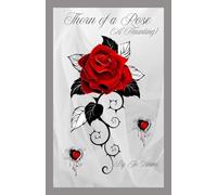 Thorn of a Rose (A Haunting)