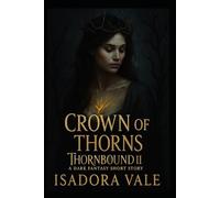 Thornbound II - Crown of Thorns: A dark Fantasy Short Story