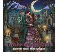 Thorned Hearts: Dark Gothic Romance Adult Coloring Book