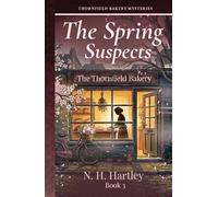Thornfield Bakery Mysteries: The Spring Suspects: Seven Cozy Mystery Short Stories - A British Village Bakery Amateur Sleuth Series - Book 3