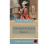 Thornfield Hall: Jane Eyre's Hidden Story