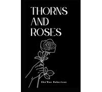 Thorns and Roses