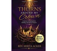 Thorns Around My Crown: A Journey of Redemption, Healing and Divine Purpose