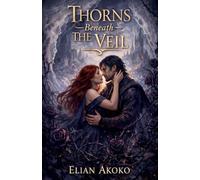 Thorns Beneath the Veil