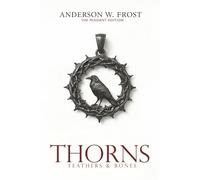 Thorns, Feathers & Bones: The Pendant Edition: 1