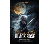 Thorns of the Black Rose: Book four in the Havelock Emerald series
