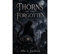 THORNS OF THE FORGOTTEN: A Dark Gothic Fantasy Romance