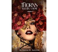 THORNS WITHIN A ROSE: Volume I