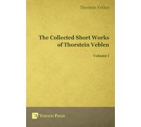 Thornstein Vebl The Collected Short Works of Thorstein Veblen (Copertina rigida)