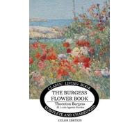 Thornton Burgess Thornton W. Burg The Burgess Flower Book for Child (Tascabile)