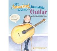 Thornton Cline The Amazing Incredible Shrinking Guitar (Tascabile)