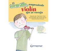Thornton Cline The Amazing Incredible Shrinking Violin /El Inereible (Tascabile)