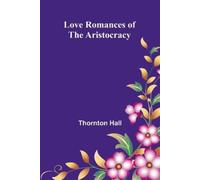 Thornton Hall The Poems and Prose of Ernest Dowson, With a Memoir (E (Tascabile)