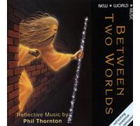 Thornton,Phil - Between Two Worlds
