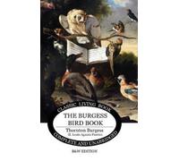 Thornton S Burgess The Burgess Bird Book for Children - b&w (Copertina rigida)