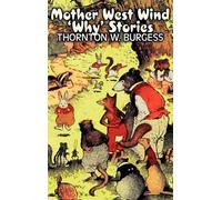 Thornton W Burg Mother West Wind 'Why' Stories by Thornton Bu (Copertina rigida)