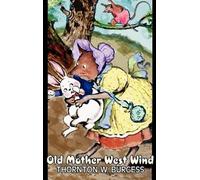 Thornton W Burg Old Mother West Wind by Thornton Burgess, Fic (Copertina rigida)