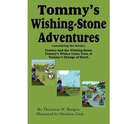 Thornton W Burg Tommy's Wishing-Stone AdventuresThe Wishing Stone, (Tascabile)
