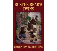 Thornton W Burgess Buster Bear's Twins (Copertina rigida)