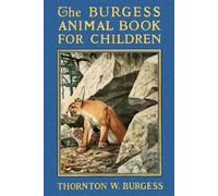 Thornton W. Burgess Classic Nature Books: The Burgess Animal Book for Children, Animals of North America, COLOR Edition, 6"x9"