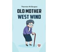 Thornton W. Burgess Old Mother West Wind (Tascabile)