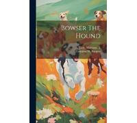 Thornton W. Burgess Spoken Realms Tom Weiss Bowser The Hound (Copertina rigida)
