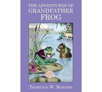 Thornton W Burgess The Adventures of Grandfather Frog (Tascabile)