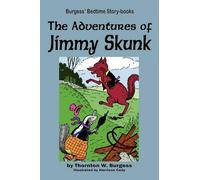 Thornton W Burgess The Adventures of Jimmy Skunk (Tascabile)
