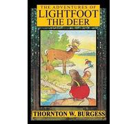 Thornton W Burgess The Adventures of Lightfoot the Deer (Tascabile)
