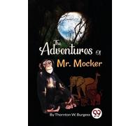 Thornton W. Burgess The Adventures of Mr. Mocker (Tascabile)
