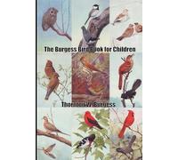 Thornton W Burgess The Burgess Bird Book for Children (Tascabile)