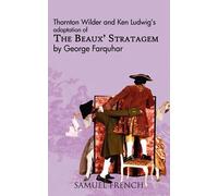 Thornton Wilder George Farquhar Ken Ludwig The Beaux' Stratagem (Tascabile)
